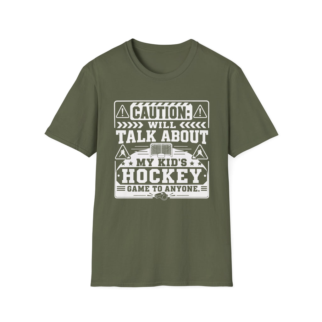 "Caution I Will Talk About My Kid's Hockey Game To Anyone" T-Shirt