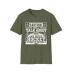 "Caution I Will Talk About My Kid's Hockey Game To Anyone" T-Shirt