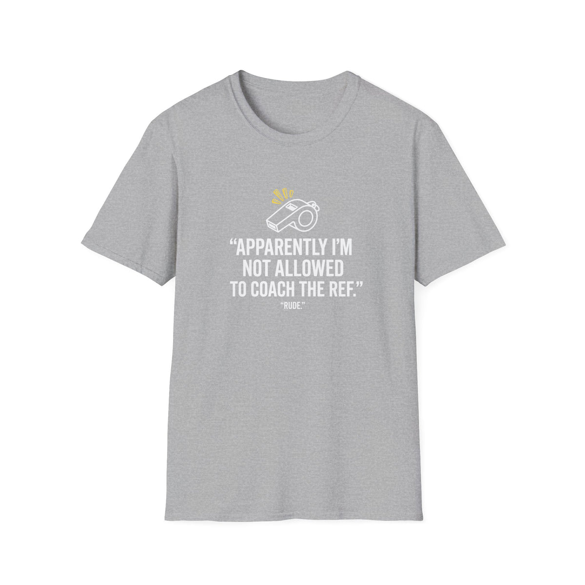 Not Allowed To Coach The Ref T-Shirt