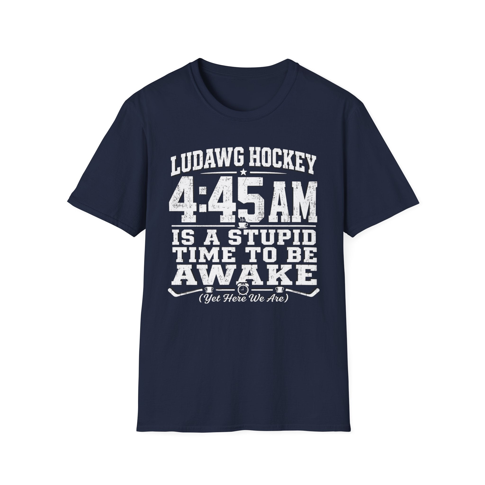 4:45 Is A Stupid Time To Be Awake T-Shirt