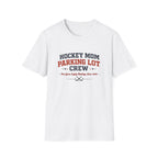 Hockey Mom Parking Lot Crew T-shirt