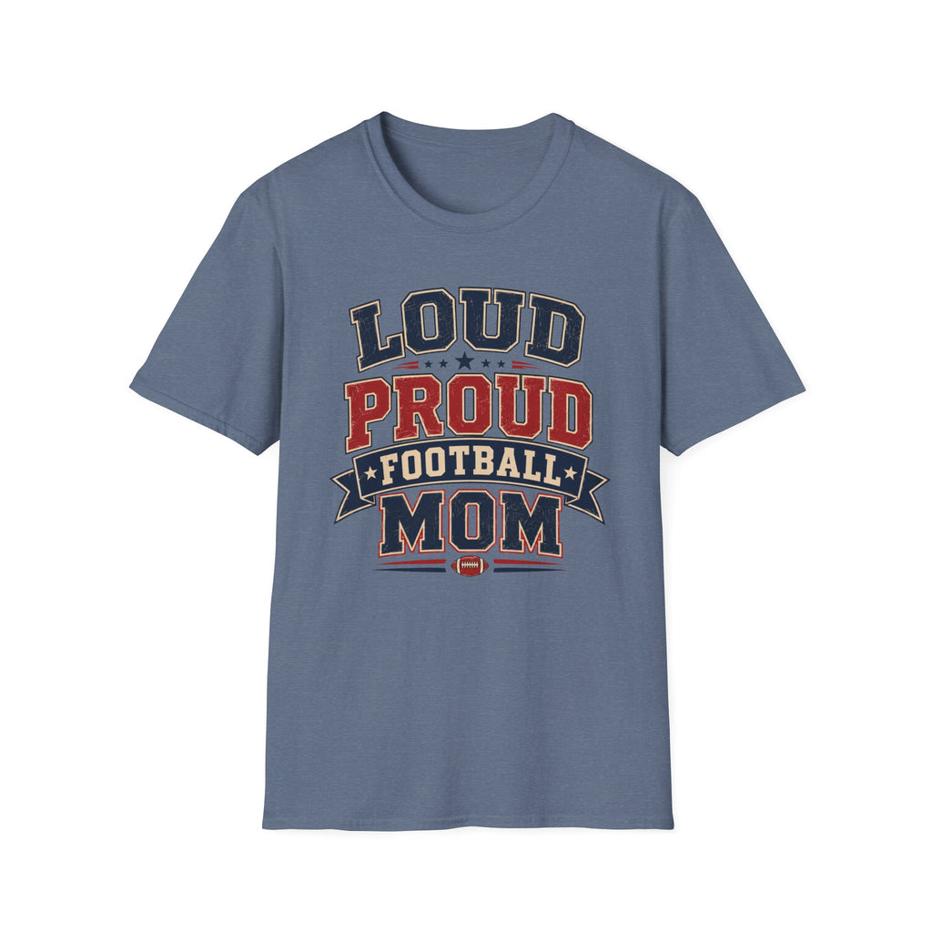 Loud Proud Football Mom T-shirt