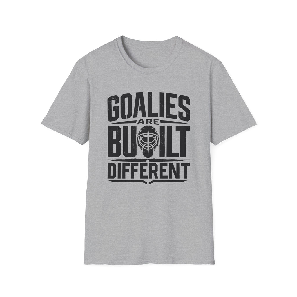 Goalies Are Built Different T-Shirt