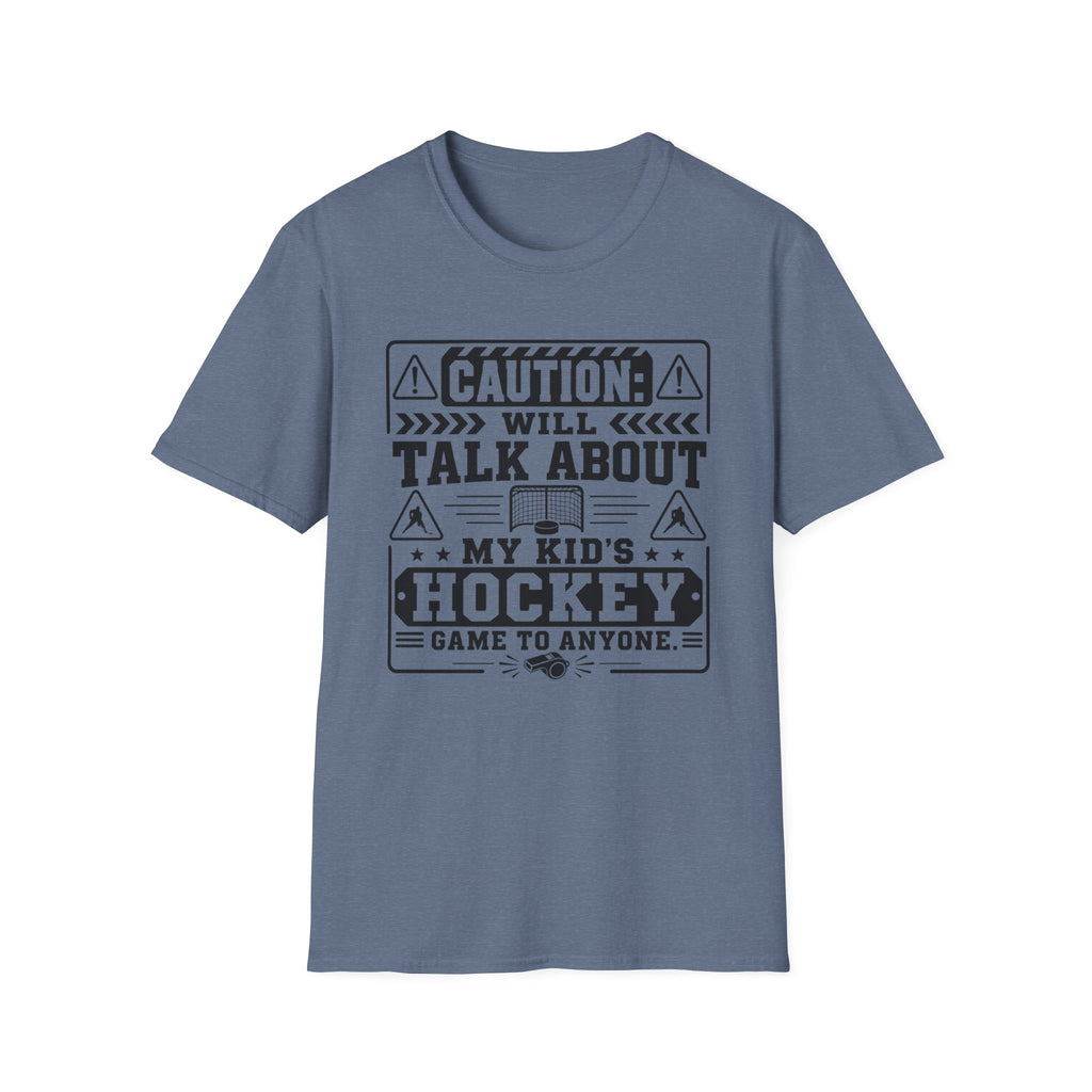 "Caution I Will Talk About My Kid's Hockey Game To Anyone" T-Shirt