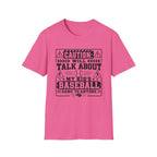 Caution Will Talk About My Kids Baseball Game T-shirt